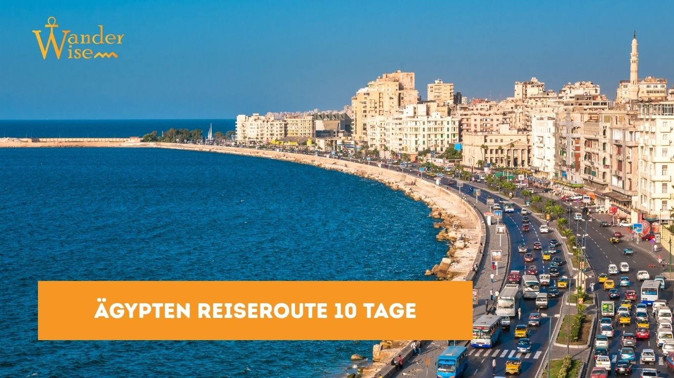 Ägypten Reiseroute 10 Tage