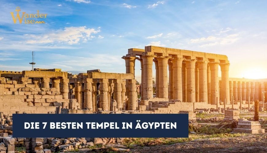 Die 7 besten Tempel in Ägypten