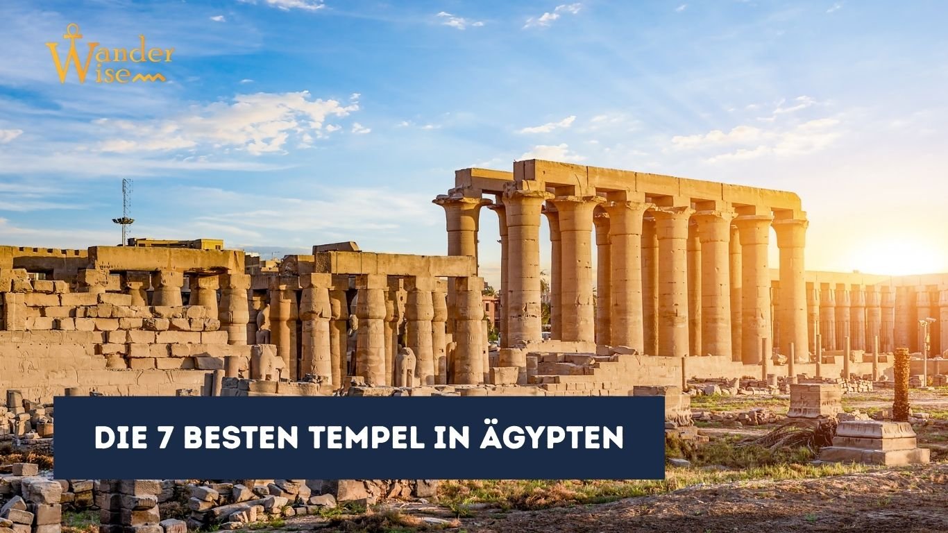 Die 7 besten Tempel in Ägypten