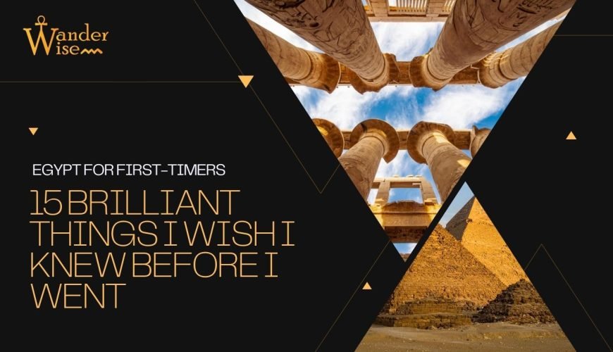 Ägypten für Erstbesucher: 15 starke Tipps, die ich gern vorher gewusst hätte