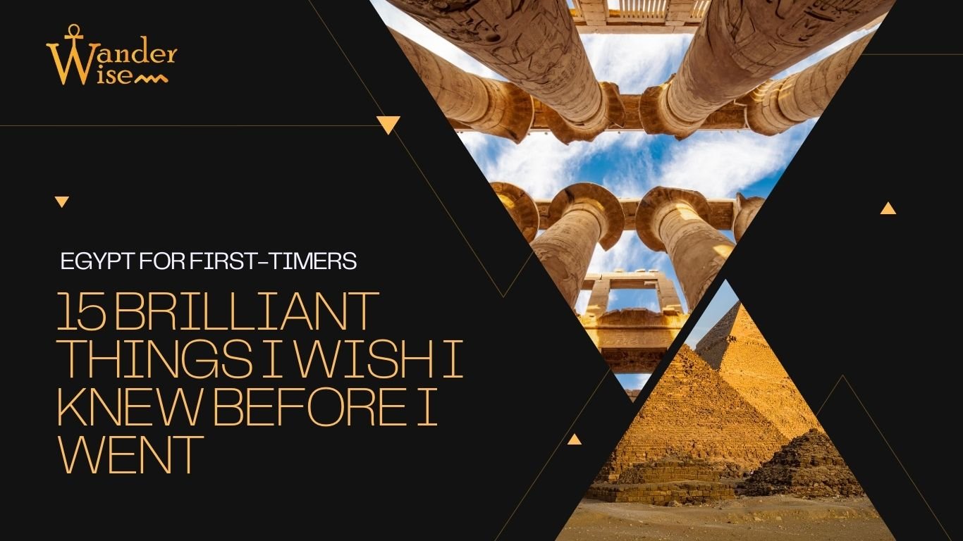 Ägypten für Erstbesucher: 15 starke Tipps, die ich gern vorher gewusst hätte