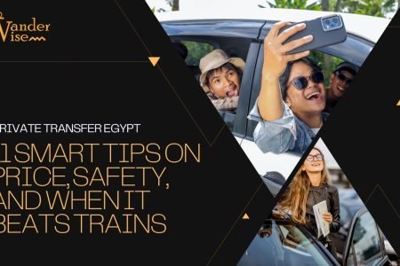 Private Transfer in Egypt (Prices, Safety Tips, and When It Beats Trains and Taxis)