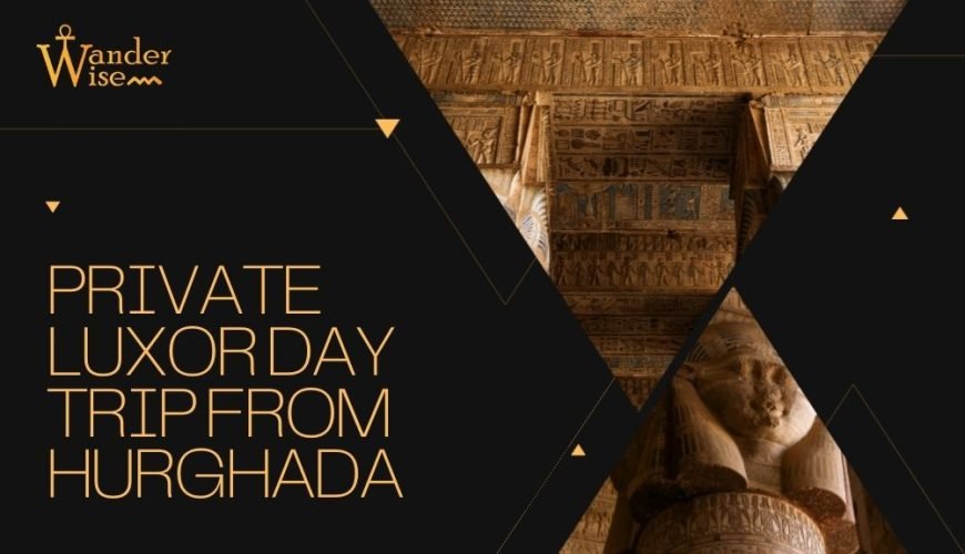 Private Luxor Day Trip from Hurghada: 11 Smart Tips for a Calm, Full Day